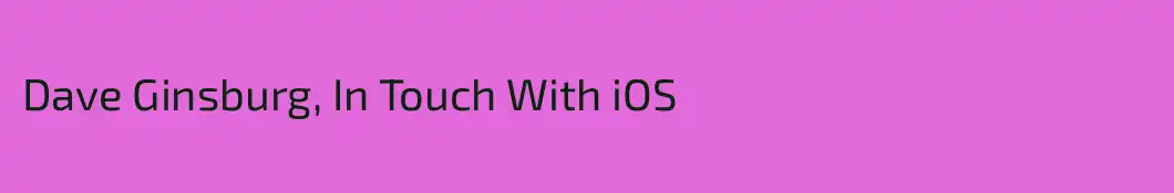 Dave Ginsburg, In Touch With iOS